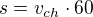 $s=v_{ch}\cdot 60$