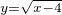 $_{y=\sqrt{x-4}}$
