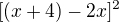 $[(x+4)-2x]^2$