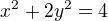 $x^{2}+2y^{2}=4$