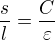 $ \frac{s}{l} = \frac{C}{\varepsilon }$