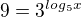 $9=3^{log_{5}x}$