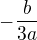 $-\frac{b}{3a}$