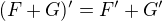 $(F + G)' = F' + G'$