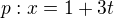 $p:x=1+3t$