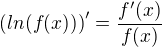 ${(ln(f(x)))}'=\frac{{f}'(x)}{f(x)}$