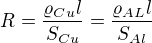 $R=\frac{\varrho _{Cu}l}{S_{Cu}}=\frac{\varrho _{AL}l}{S_{Al}}$