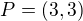 $P=(3,3)$