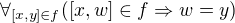 $\forall_{[x, y] \in f}([x, w] \in f \Rightarrow w = y)$