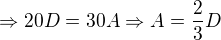$\Rightarrow 20D=30A\Rightarrow A=\frac 23D$
