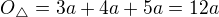 $O_{\triangle} = 3a+4a+5a=12a$