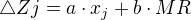 $\triangle Zj=a\cdot x_{j}+b\cdot MR$