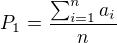 $P_1=\frac{\sum_{i=1}^{n}a_i}{n}$