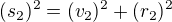 $(s_2)^2=(v_2)^2+(r_2)^2$