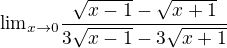 ${\lim}\limits_{x \to 0} \frac{\sqrt{x-1}-\sqrt{x+1}}{3\sqrt{x-1}-3\sqrt{x+1}}$