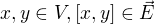 $x,y\in V,[x,y]\in\vec E$