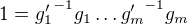 $1={g_1'}^{-1}g_1\ldots {g_m'}^{-1}g_m$