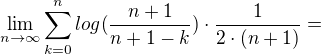 $\lim_{n\to\infty }\sum_{k=0}^{n}log(\frac{n+1}{n+1-k})\cdot \frac{1}{2\cdot (n+1)}=$