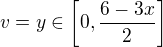$v=y\in\left[0,\frac{6-3x}{2}\right]$