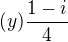 $(y)\frac{1-i}{4}$
