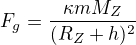 $F_g=\frac{\kappa m M_Z}{(R_Z+h)^2}$