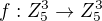 $f: Z^3_5 \rightarrow Z^3_5$