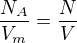 $\frac{N_A}{V_m}=\frac{N}{V}$