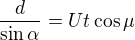 kopírovat do textarea $\frac{d}{\sin\alpha } = U t \cos\mu$