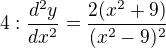 $4:\frac{d^2y}{dx^2}=\frac{2(x^2+9)}{(x^2-9)^2}$