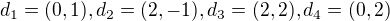 $d_{1}=(0,1),d_{2}=(2,-1),d_{3}=(2,2),d_{4}=(0,2)$