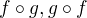 $f \circ g , g \circ f$