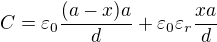 $C=\varepsilon _{0}\frac{(a-x)a}{d}+\varepsilon _{0}\varepsilon _{r}\frac{xa}{d}$