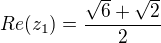 $Re(z_1)=\frac{\sqrt6+\sqrt2}{2}$