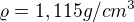 $\varrho =1,115g/cm^{3}$