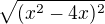 $\sqrt{(x^{2}-4x)^{2}}$