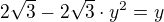 $2\sqrt{3}-2\sqrt{3}\cdot y^{2}=y$