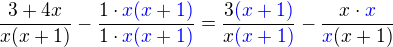 kopírovat do textarea $\frac{3+4x}{x(x+1)}- \frac{1\cdot \color{blue}x(x+1)}{1\cdot \color{blue}x(x+1)} = \frac{3\color{blue}(x+1)}{x\color{blue}(x+1)} - \frac{x\cdot\color{blue}x}{\color{blue}x\color{black}(x+1)}$