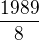 $\frac{1989}{8}$