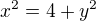 $x^2=4+y^2$