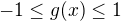 $-1\le g(x)\le 1$