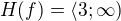 $H(f)=\langle 3; \infty)$