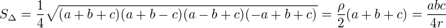 $S_{\Delta}=\frac{1}{4}\sqrt{(a+b+c)(a+b-c)(a-b+c)(-a+b+c)}=\frac{\rho}{2}(a+b+c)=\frac{abc}{4r}$