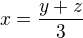 $x = \frac{y+z}{3}$