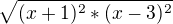 $\sqrt{(x+1)^2*(x-3)^2}$