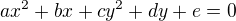 $ax^2+bx+cy^2+dy+e=0$