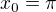 $x_{0}=\pi $