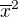 $\overline x^2$