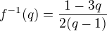 $f^{-1}(q)=\frac{1-3q}{2(q-1)}$