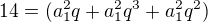 $14=(a_{1}^2q+a_{1}^2q^3+a_{1}^2q^2)$