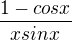 $\frac{1-cosx}{xsinx}$